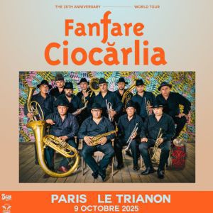 Billets Fanfare Ciocarlia (Le Trianon - Paris)