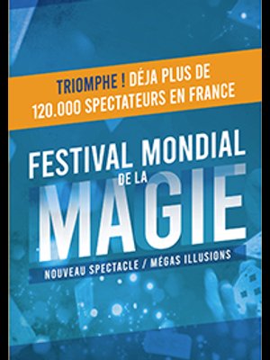 Billets Festival Mondial de la Magie (Arena Loire - Trélazé)