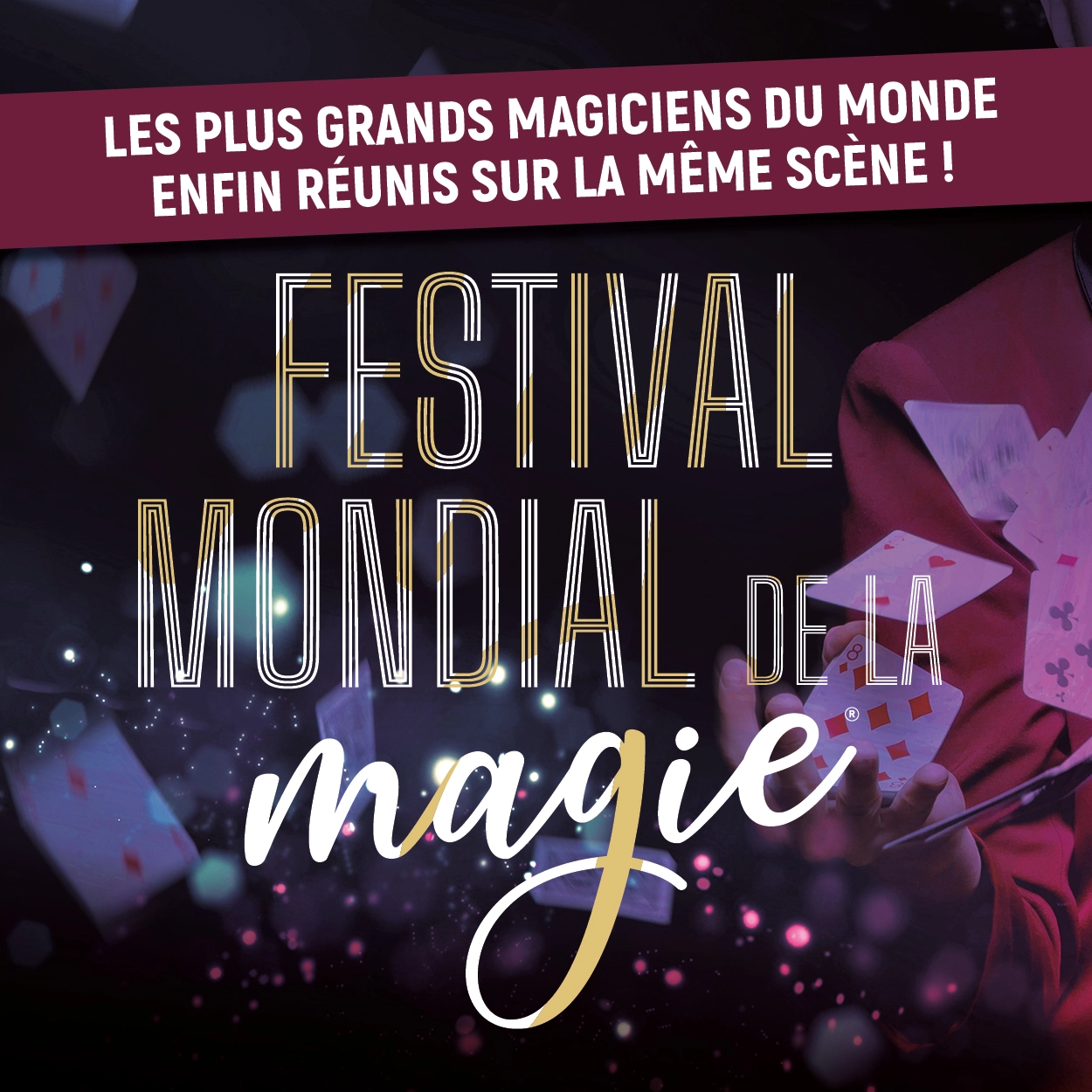 Festival Mondial de la Magie en Cité des Congrès Nantes Tickets