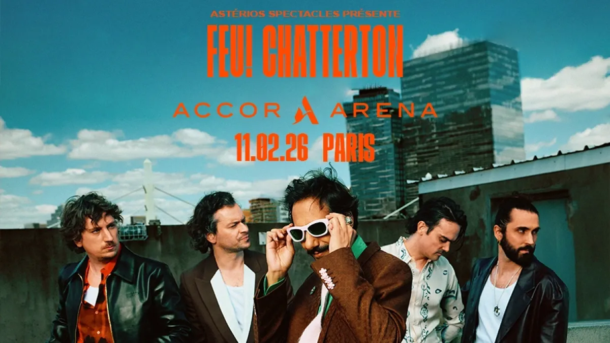 Billets Feu! Chatterton (Accor Arena - Paris)