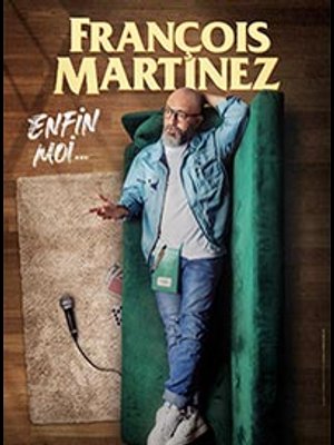 Billets Francois Martinez (Comedie La Rochelle - La Rochelle)