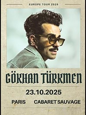Billets Gökhan Türkmen (Cabaret Sauvage - Paris)