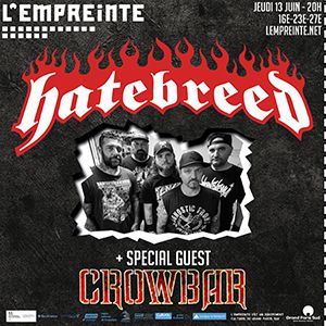 Hatebreed - Crowbar en L'Empreinte Tickets