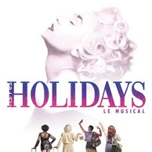 Holidays - Le Musical al Confluence Spectacles Tickets