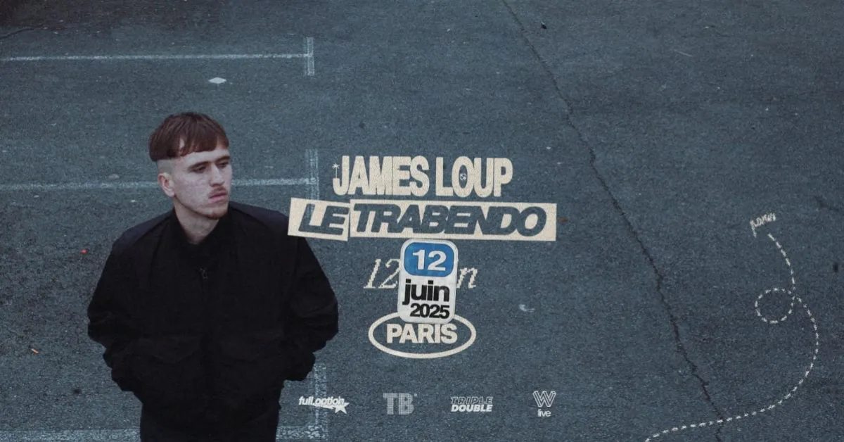 Billets James Loup (Le Trabendo - Paris)