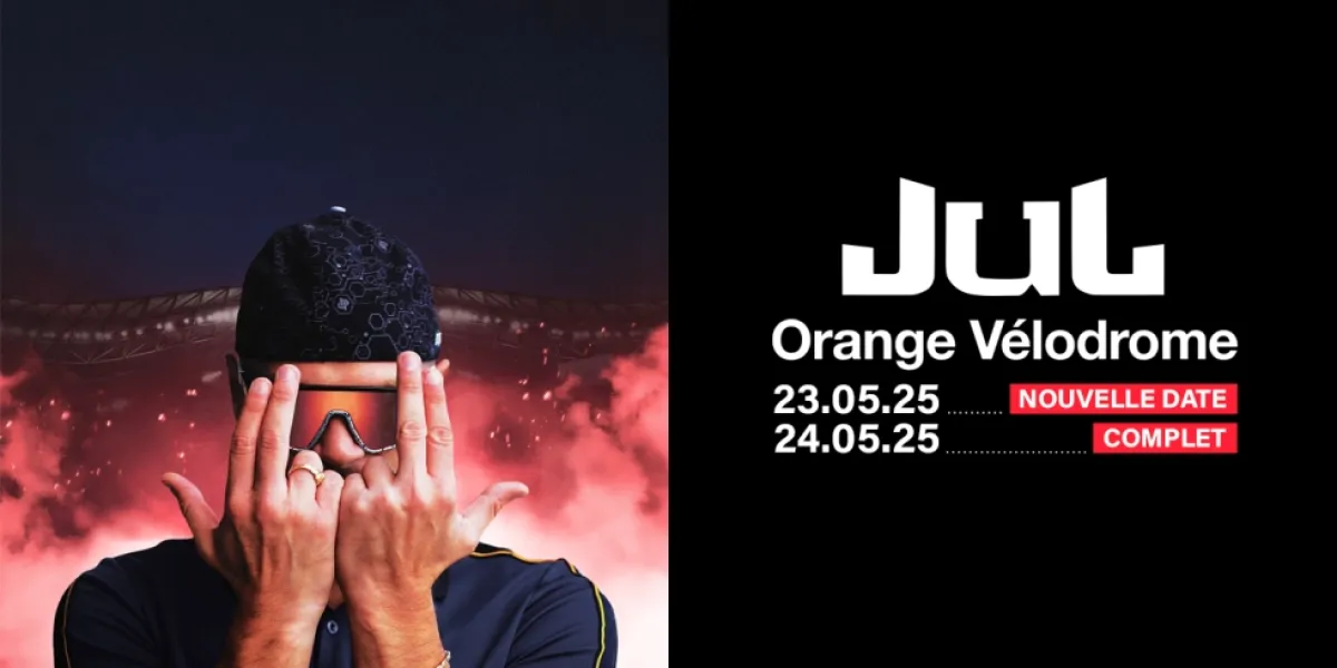 Billets Jul (Orange Velodrome - Marseille)