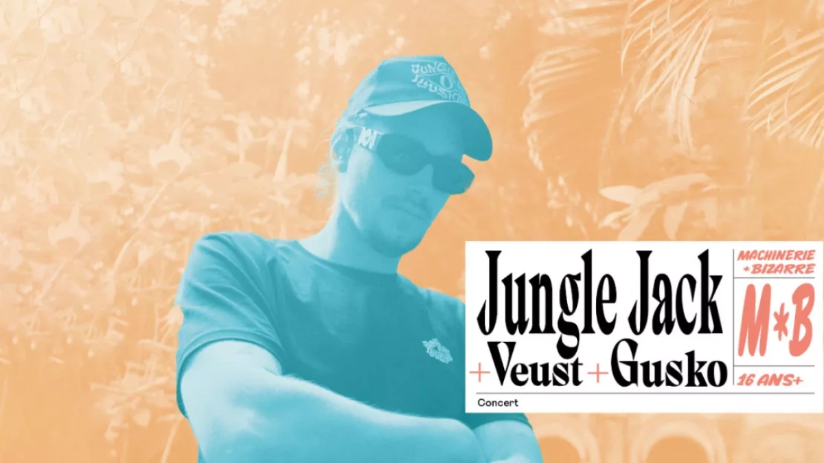 Billets Jungle Jack - Veust - Gusko (Bizarre ! - Vénissieux)
