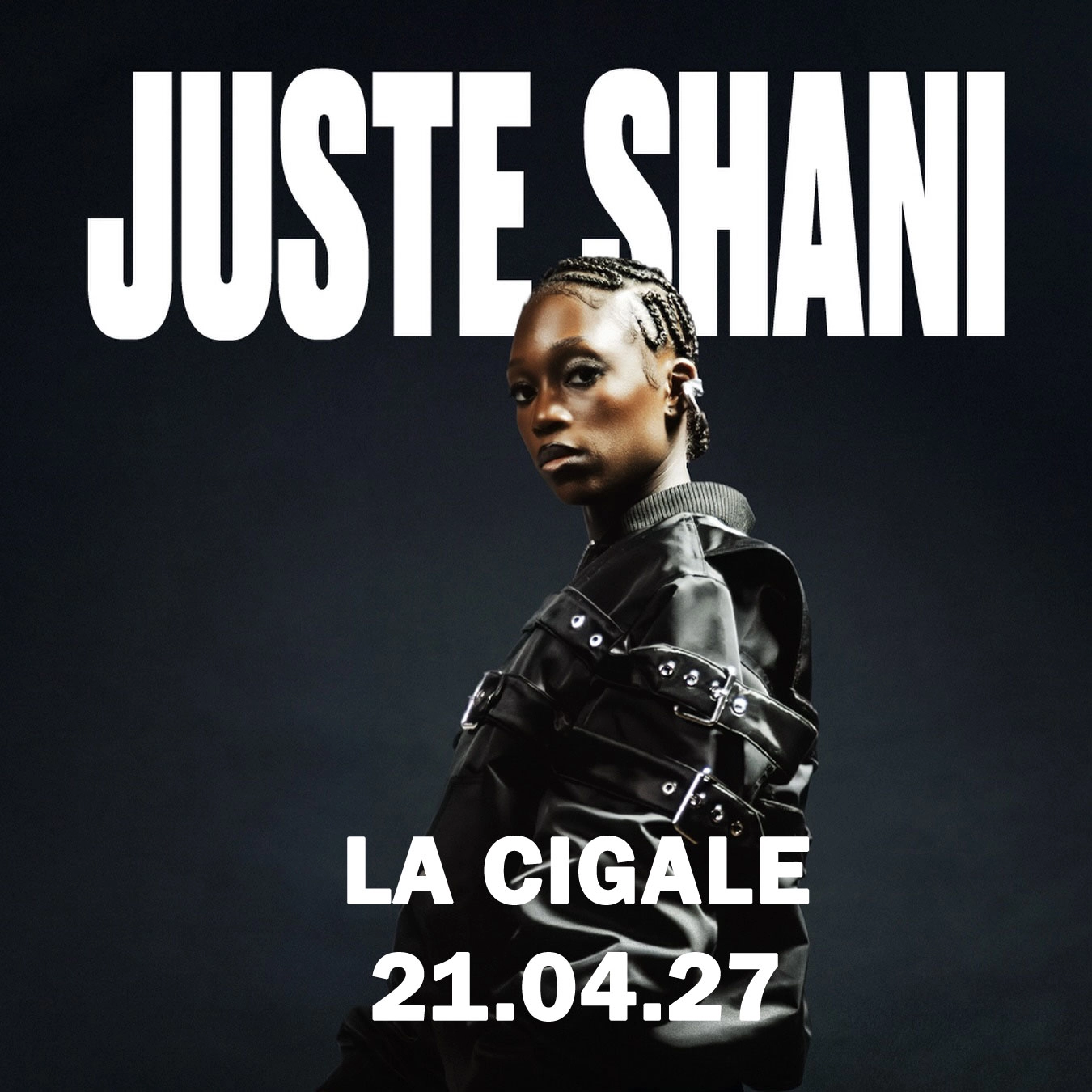 Juste Shani en La Cigale Tickets