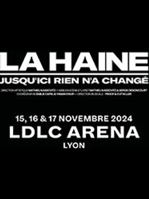 Billets La Haine (LDLC Arena - Lyon)