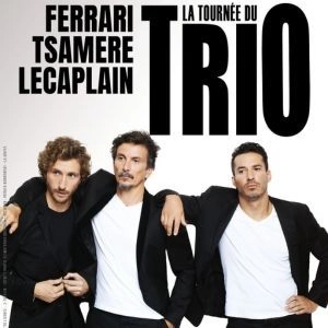 La Tournée Du Trio - J.ferrari - A.tsamere - B.lecaplain in der Zenith Montpellier Tickets