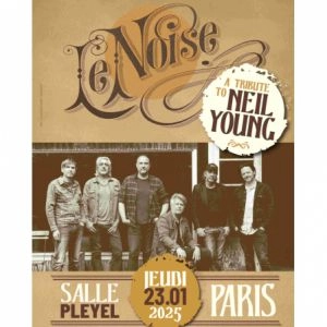 LeNOISE Tribute to Neil Young in der Salle Pleyel Tickets