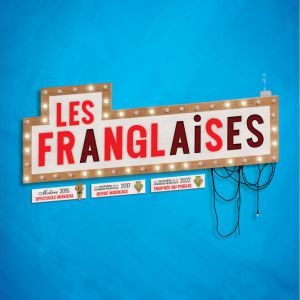 Billets Les Franglaises (Theatre Sebastopol - Lille)