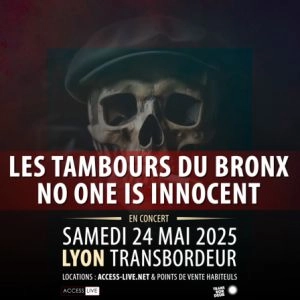 Les Tambours Du Bronx - No One Is Innocent en Le Transbordeur Tickets