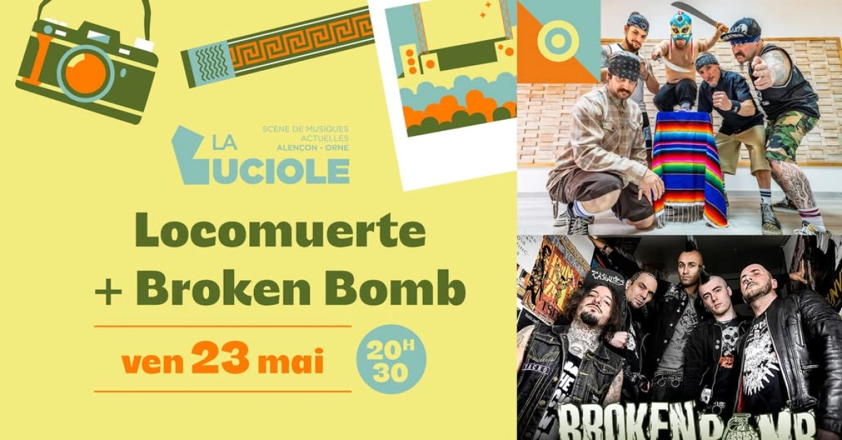 Billets Locomuerte - Broken Bomb (La Luciole - Alencon)