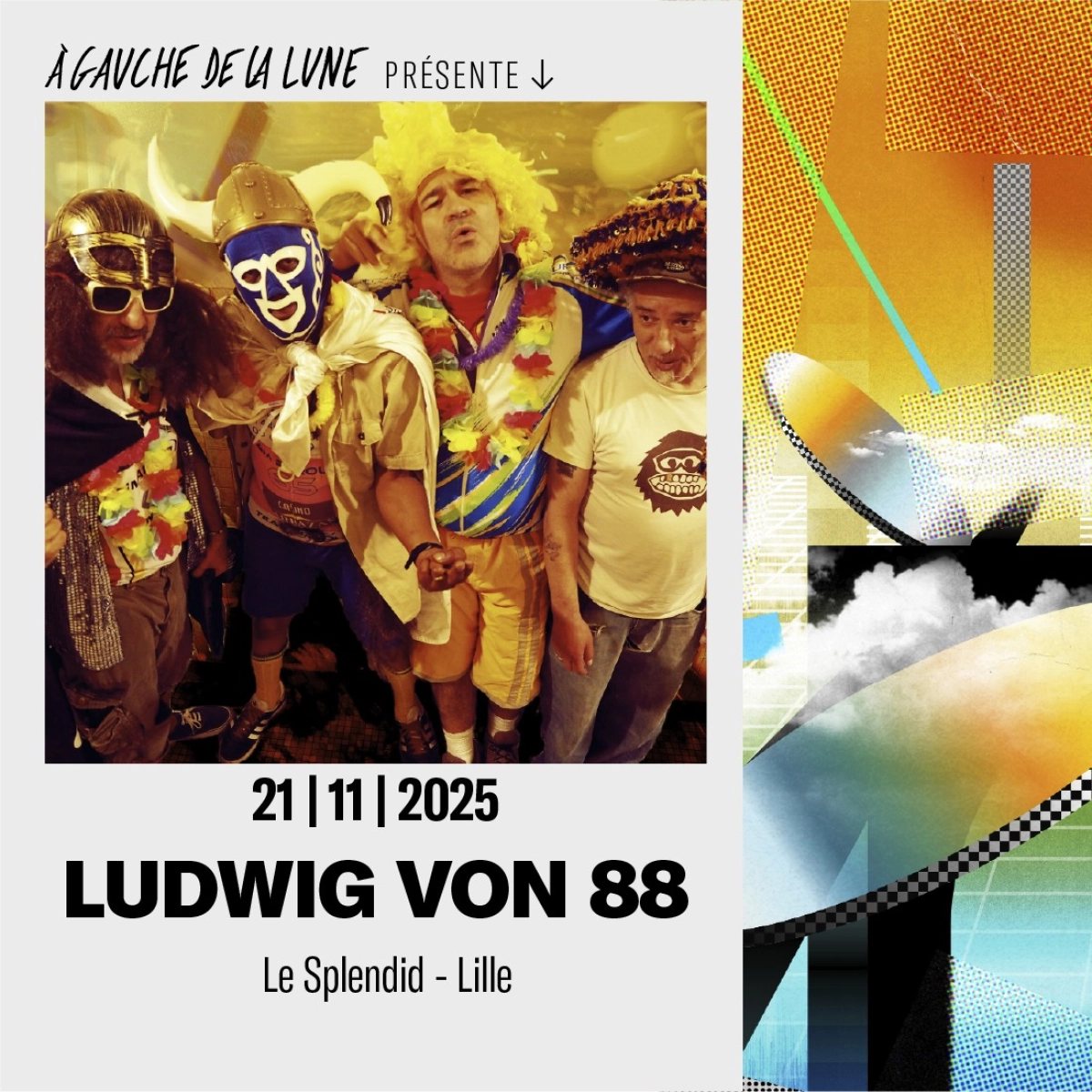 Billets Ludwig Von 88 (Le Splendid Lille - Lille)