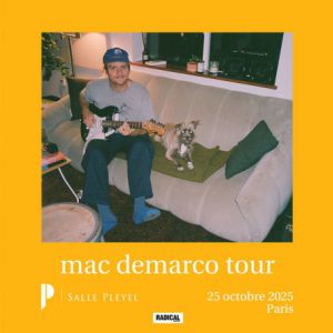 Billets Mac DeMarco (Le Trianon - Paris)