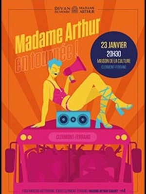 Madame Arthur En Tournee al Maison De La Culture Clermont-Ferrand Tickets