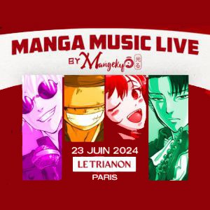 Manga Music Live by Mangekyo al Le Trianon Tickets