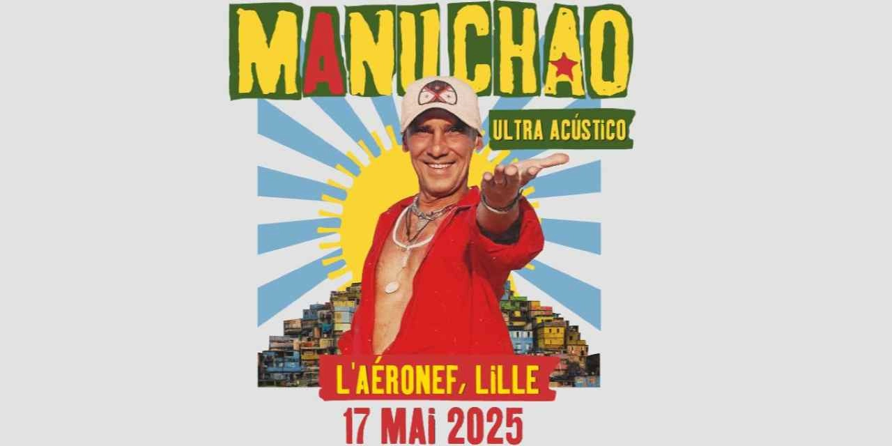 Billets Manu Chao (Aeronef - Lille)