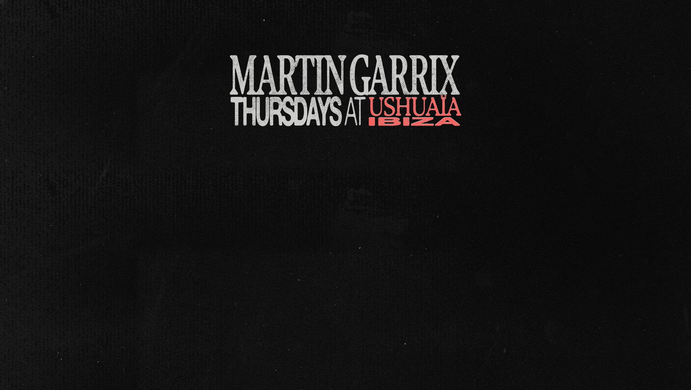 Billets Martin Garrix (Ushuaia Ibiza - Ibiza)