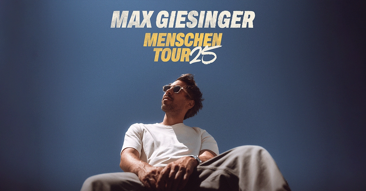 Billets Max Giesinger - Menschen Tour 2025 (Capitol Hannover - Hannovre)