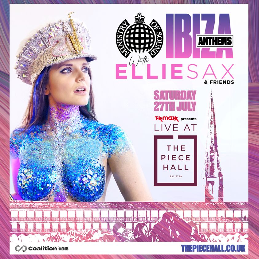 Billets Ministry of Sound Ibiza Anthems with Ellie Sax and friends (The Piece Hall Halifax - Halifax)