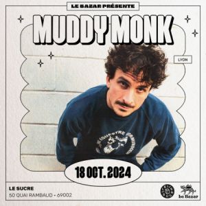 Muddy Monk en Le Sucre Tickets