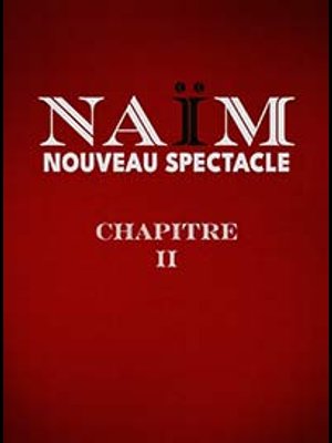 Naim - Chapitre Ii at Centre des Congres Angers Tickets