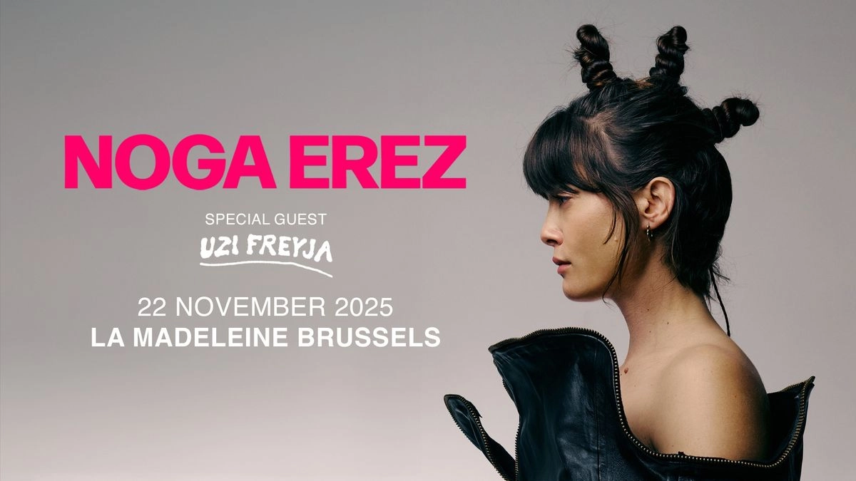 Billets Noga Erez (La Madeleine Bruxelles - Bruxelles)