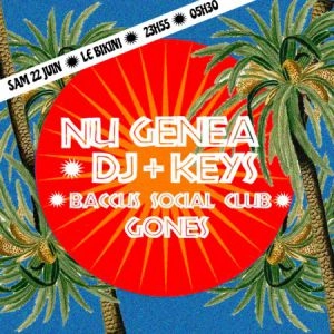 Nu Genea Dj - Keys' - Baccus Social Club - Gones at Le Bikini Tickets