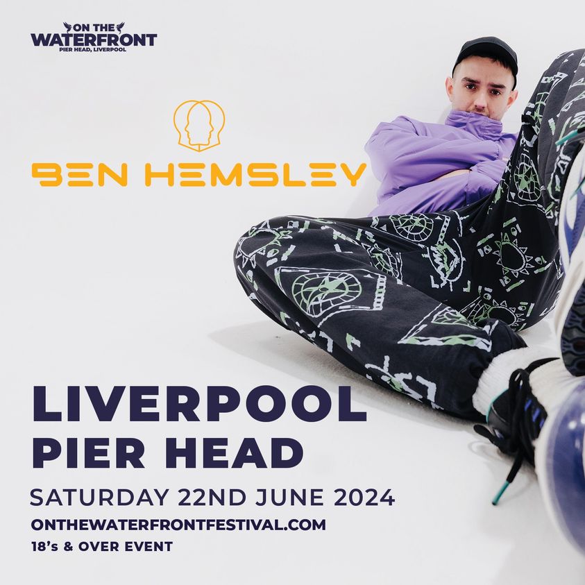 On The Waterfront Presents Ben Hemsley at Liverpool Pier Head Tickets
