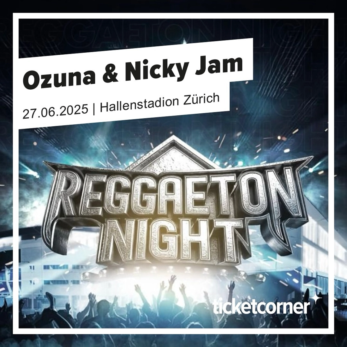 Ozuna - Nicky Jam at Hallenstadion Tickets