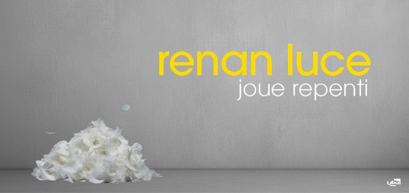 Billets Renan Luce (Le Pin Galant - Mérignac)