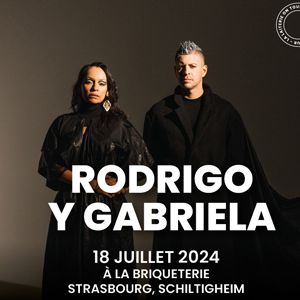 Billets Rodrigo y Gabriela (La Briqueterie - Schiltigheim)