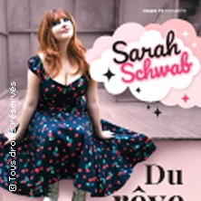 Billets Sarah Schwab Du Rêve à La Réalité (Casino Barriere Bordeaux - Bordeaux)