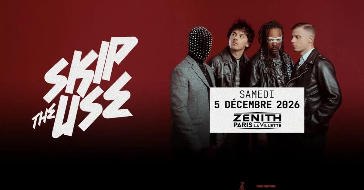 Billets Skip The Use (Zenith Paris - Paris)