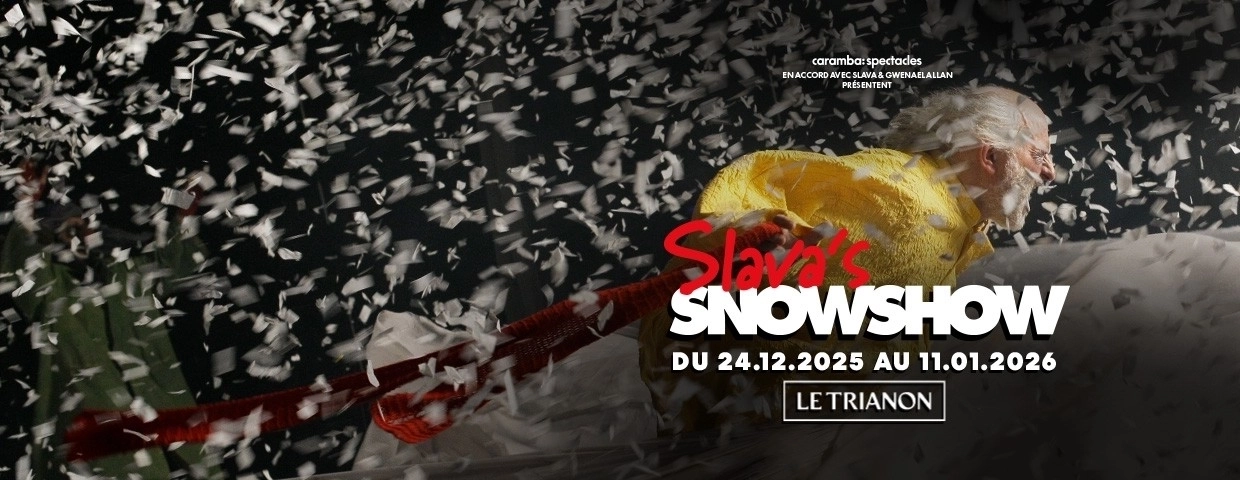 Billets Slava's Snowshow (Le Trianon - Paris)