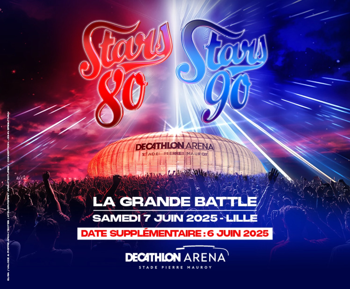 Stars 80 - Stars 90 - La Grande Battle al Decathlon Arena - Stade Pierre Mauroy Tickets