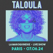 Billets Taloula (La Maroquinerie - Paris)