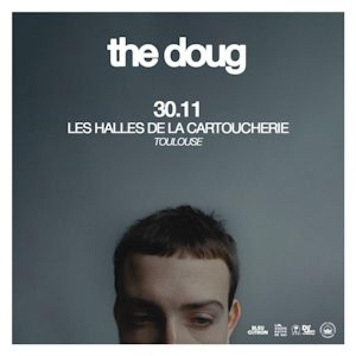 Billets The Doug (Les Halles de la Cartoucherie - Toulouse)