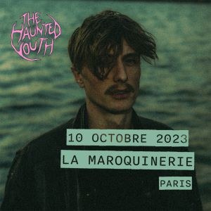 Billets The Haunted Youth (La Maroquinerie - Paris)