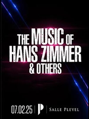 Billets The Music Of Hans Zimmer and Others (Salle Pleyel - Paris)