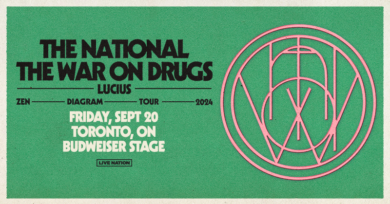 Billets The National with The War On Drugs - Lucius (Budweiser Stage - Toronto)