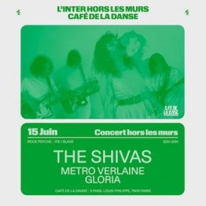 The Shivas - Metro Verlaine - Gloria en Cafe De la Danse Tickets