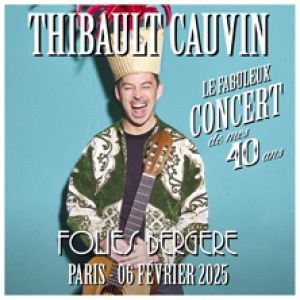 Billets Thibault Cauvin (Folies Bergere - Paris)