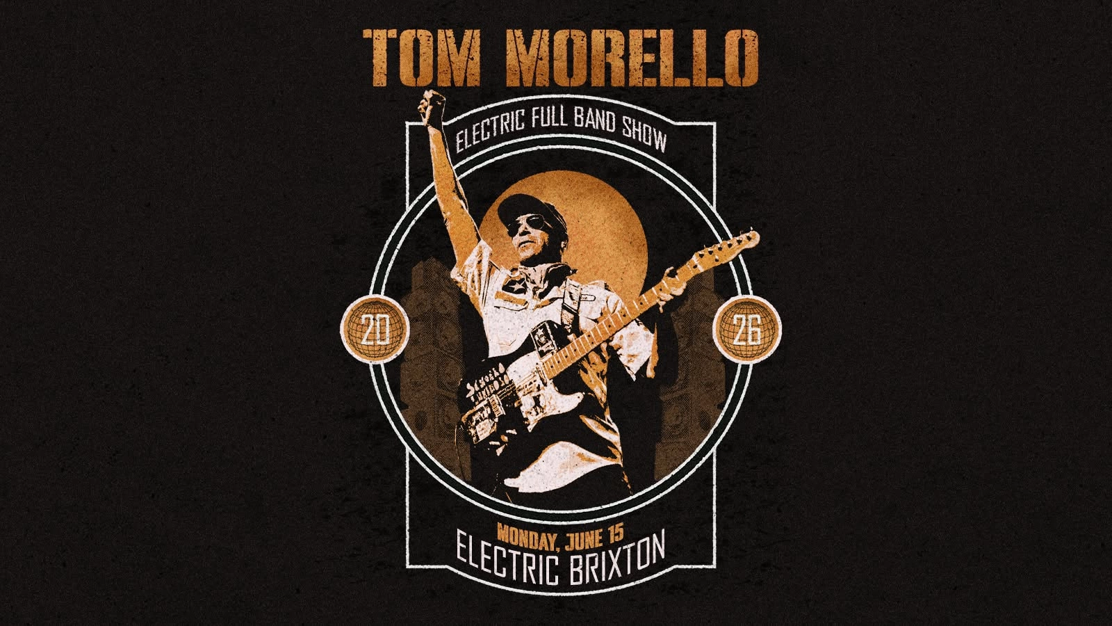 Tom Morello at Electric Brixton Tickets