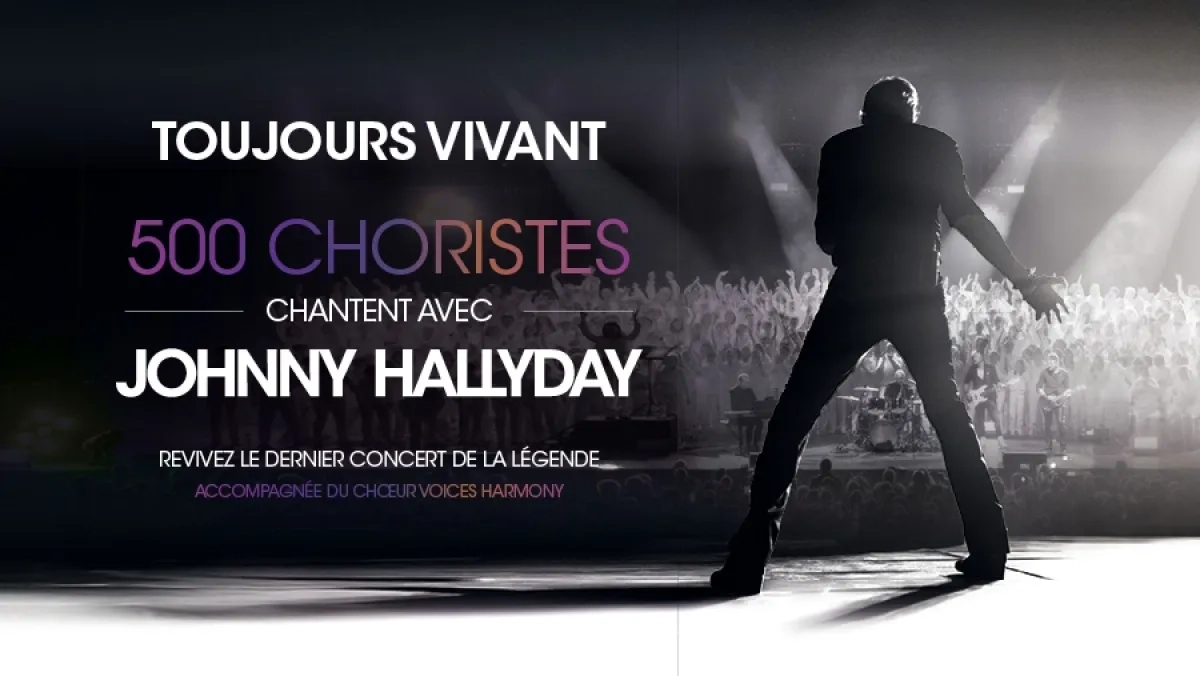 Billets Toujours Vivant - 500 Choristes chantent avec Johnny Hallyday (Forest National - Bruxelles)