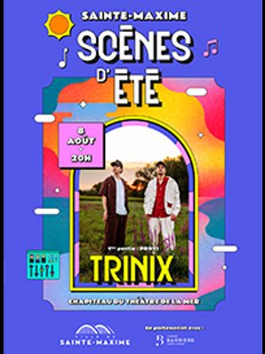Trinix at Theatre De La Mer Sainte Maxime Tickets